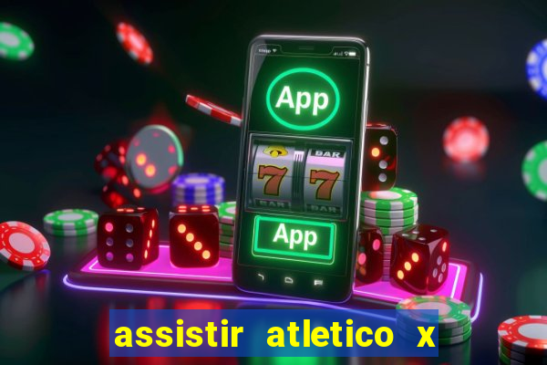 assistir atletico x botafogo futemax